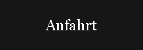 Anfahrt